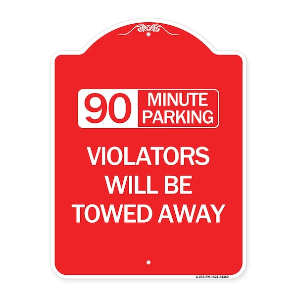 Signmission 90 Minute Parking Violators Will Towed Away, Red & White Aluminum Sign, 18" x 24", RW-1824-24360 A-DES-RW-1824-24360 - main